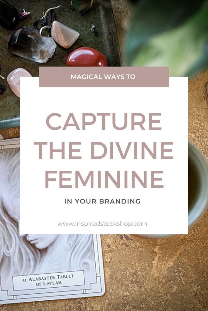 Magical Ways to Capture the Divine Feminine in your branding
