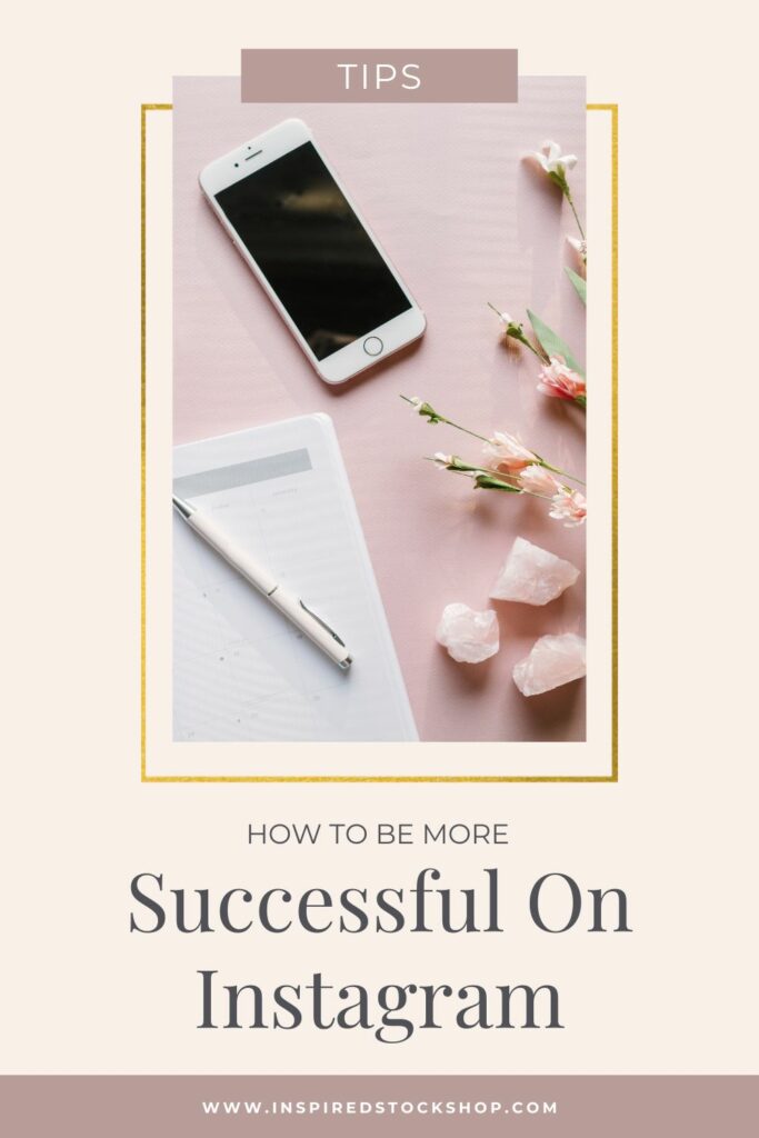 How To Be More Successful On Instagram