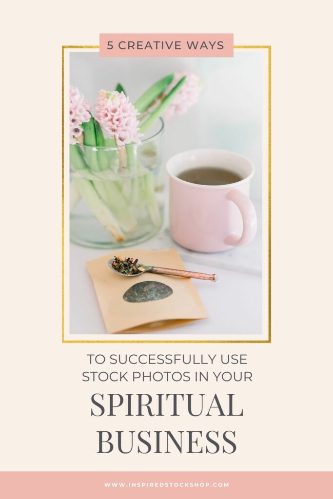 5 Creative Ways to Successfully use Stock Photos in your Spiritual Business